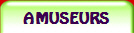 AMUSEURS