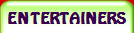 ENTERTAINERS